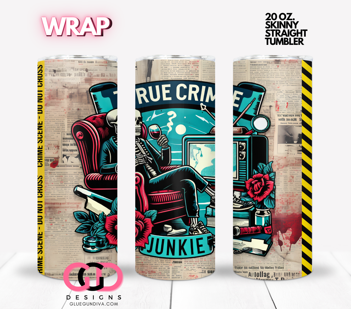 True Crime Junkie - Digital tumbler wrap for 20 oz skinny straight tumbler