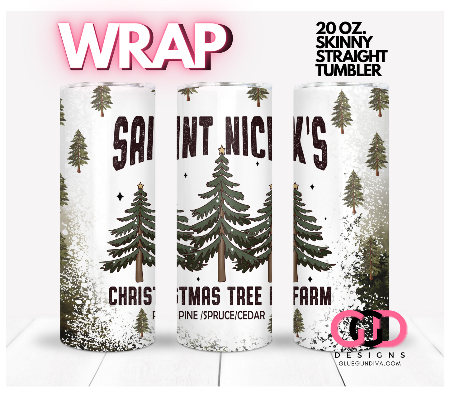 St Nicks Tree Farm- Digital tumbler wrap for 20 oz skinny straight tumbler