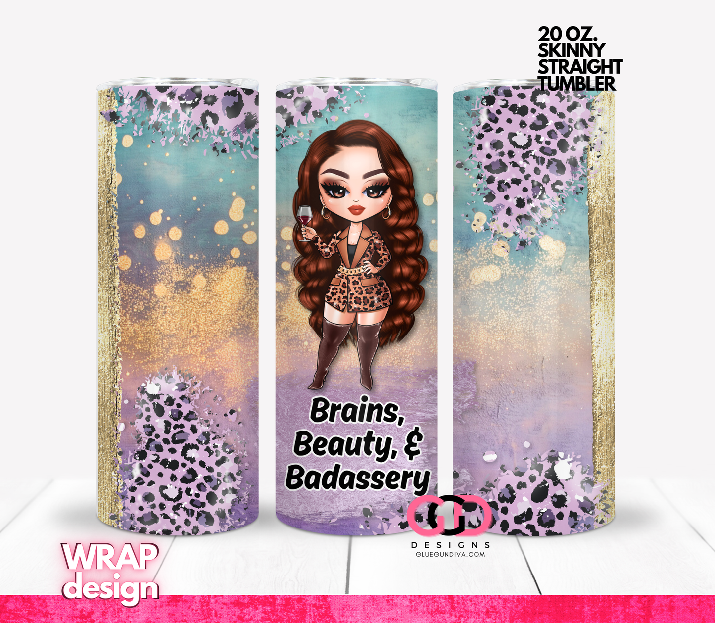 Brains, Beauty & Badassery 1 - Digital tumbler wrap for 20 oz skinny straight tumbler
