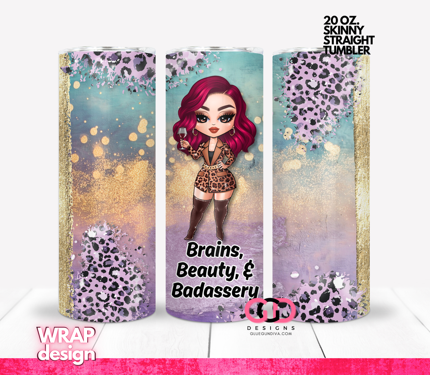 Brains, Beauty & Badassery 4 - Digital tumbler wrap for 20 oz skinny straight tumbler
