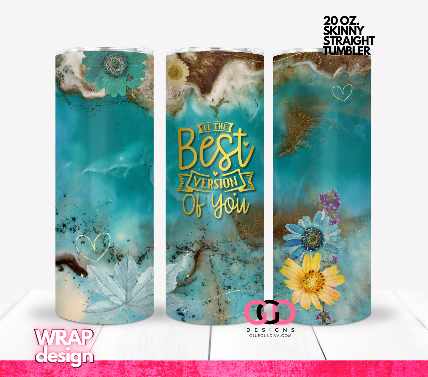 Be the Best Version of You - Digital tumbler wrap for 20 oz skinny straight tumbler