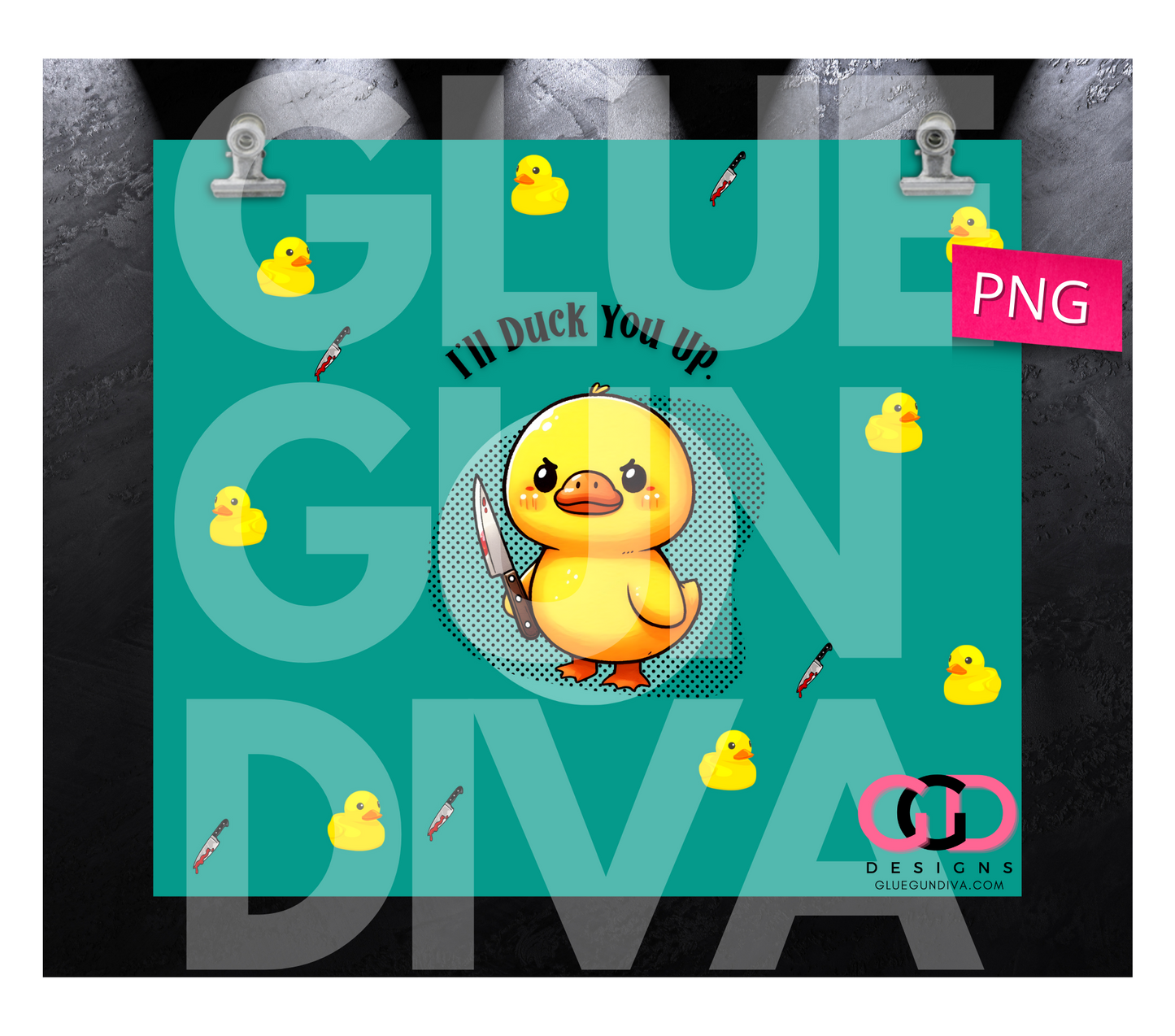 I'll Duck You Up - Digital tumbler wrap for 20 oz skinny straight tumbler