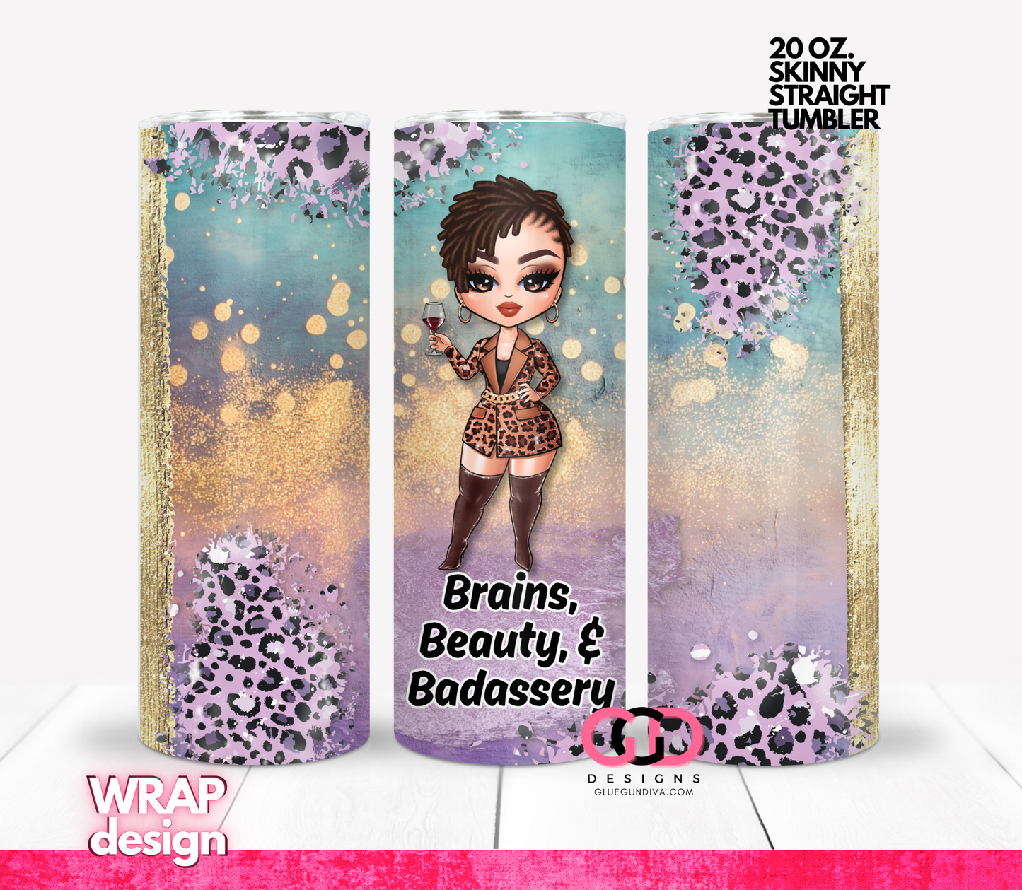 Brains, Beauty & Badassery 5 - Digital tumbler wrap for 20 oz skinny straight tumbler