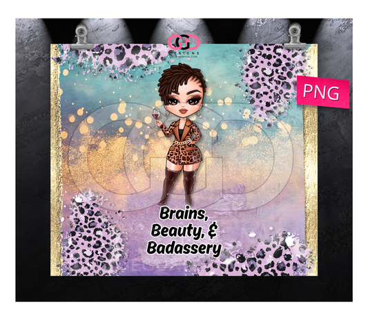 Brains, Beauty & Badassery 5 - Digital tumbler wrap for 20 oz skinny straight tumbler