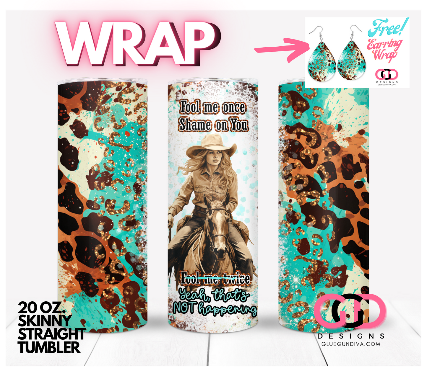 Fool Me Once- Digital tumbler wrap for 20 oz skinny straight tumbler