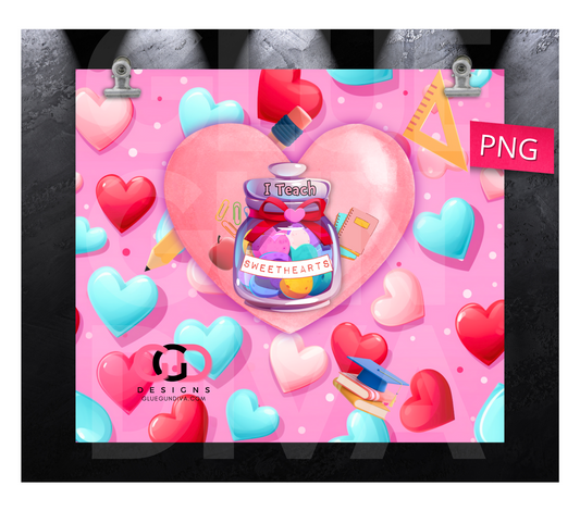 I Teach Sweethearts- Digital tumbler wrap for 20 oz skinny straight tumbler