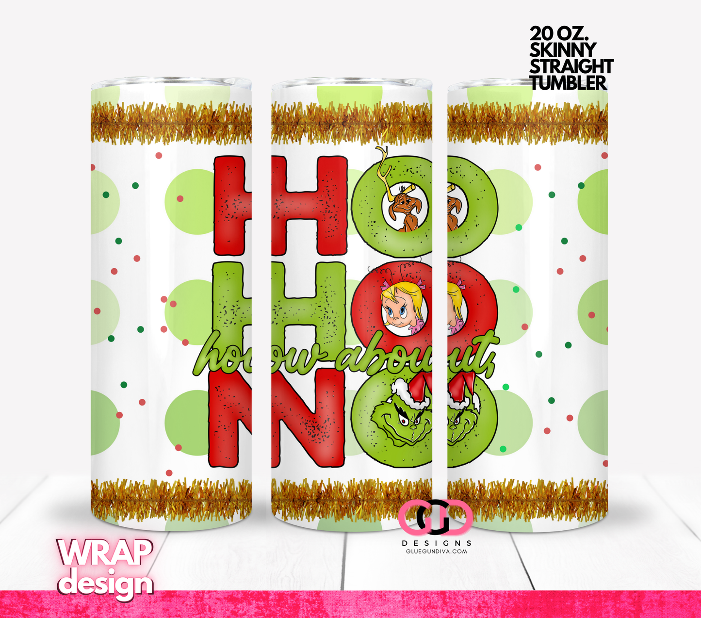 Ho Ho How About No - Digital tumbler wrap for 20 oz skinny straight tumbler