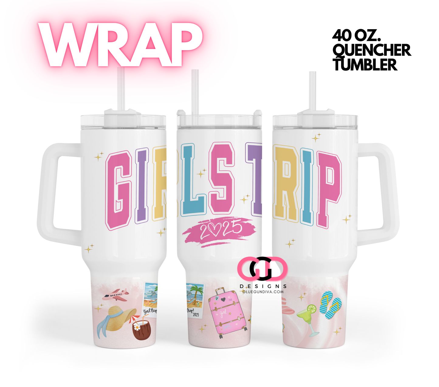 Girls Trip 2025- Digital tumbler wrap for 40 oz tumbler