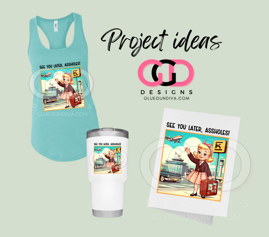 See you later assholes - PNGs & SVGs