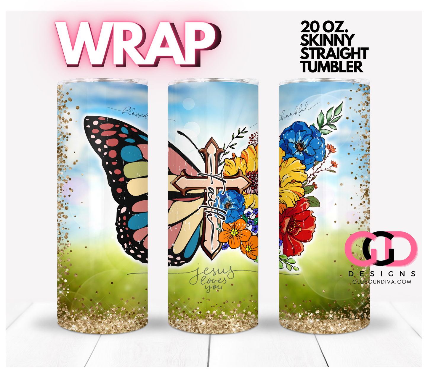 Faith Butterfly - Digital tumbler wrap for 20 oz skinny straight tumbler