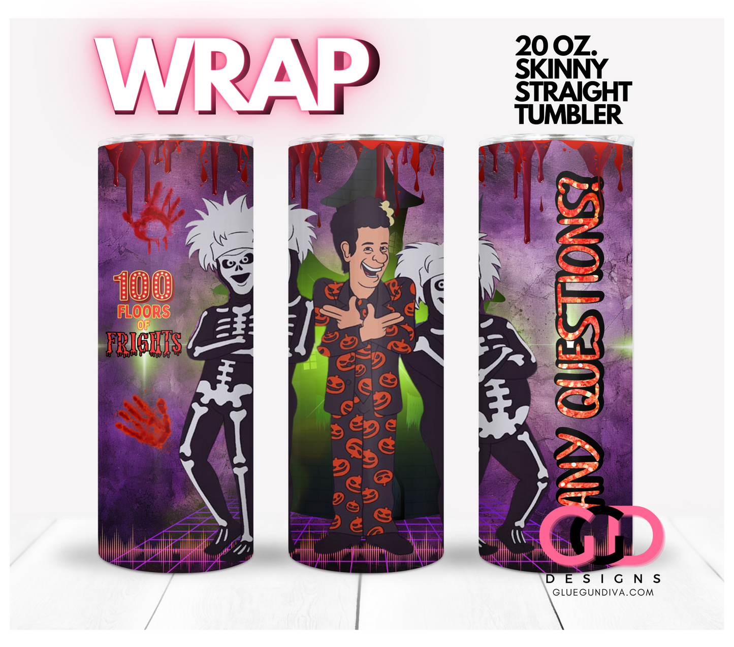 Any Questions- Digital tumbler wrap for 20 oz skinny straight tumbler