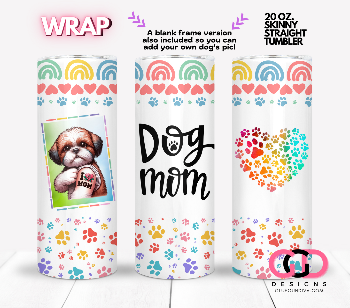 Dog Mom free blank frame version- Digital tumbler wrap for 20 oz skinny straight tumbler