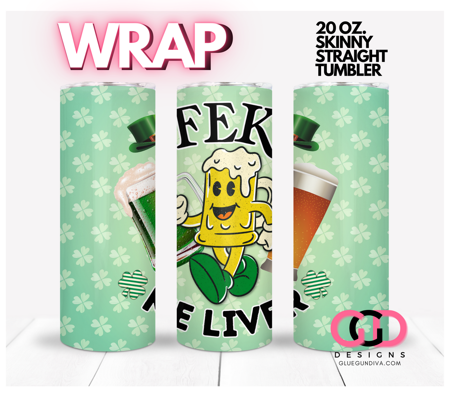 Fek Me Liver- Digital tumbler wrap for 20 oz skinny straight tumbler