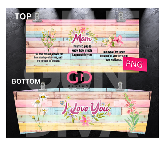 Mom I Love You - Digital tumbler wrap for 40 oz tumbler