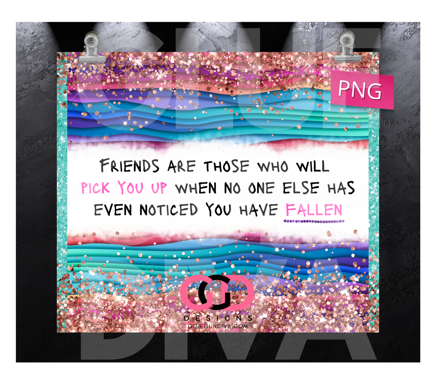 Friends Are Those Who- Digital tumbler wrap for 20 oz skinny straight tumbler