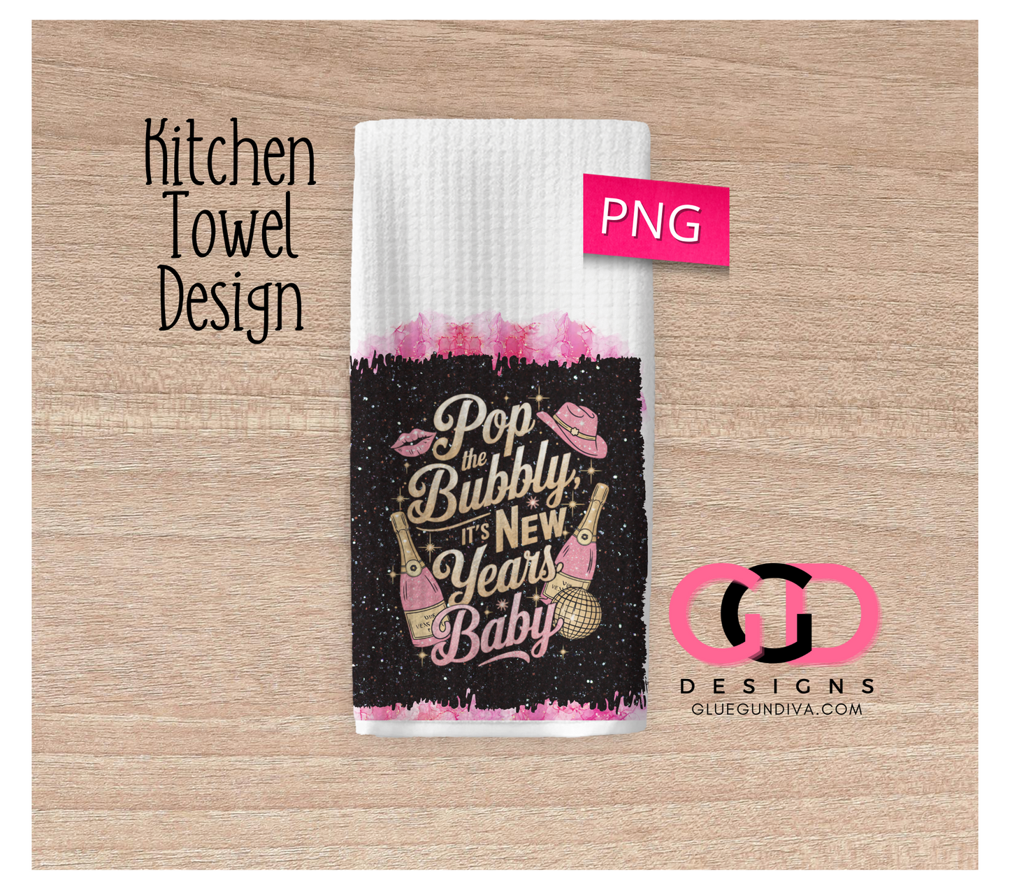 Pop The Bubbly New Years - Design for Kitchen Towel