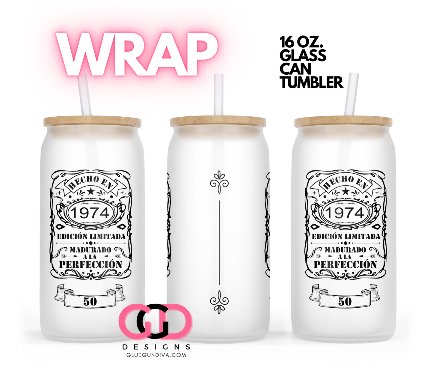 Hecho en 1974 50th- Digital wrap for 16 oz glass can