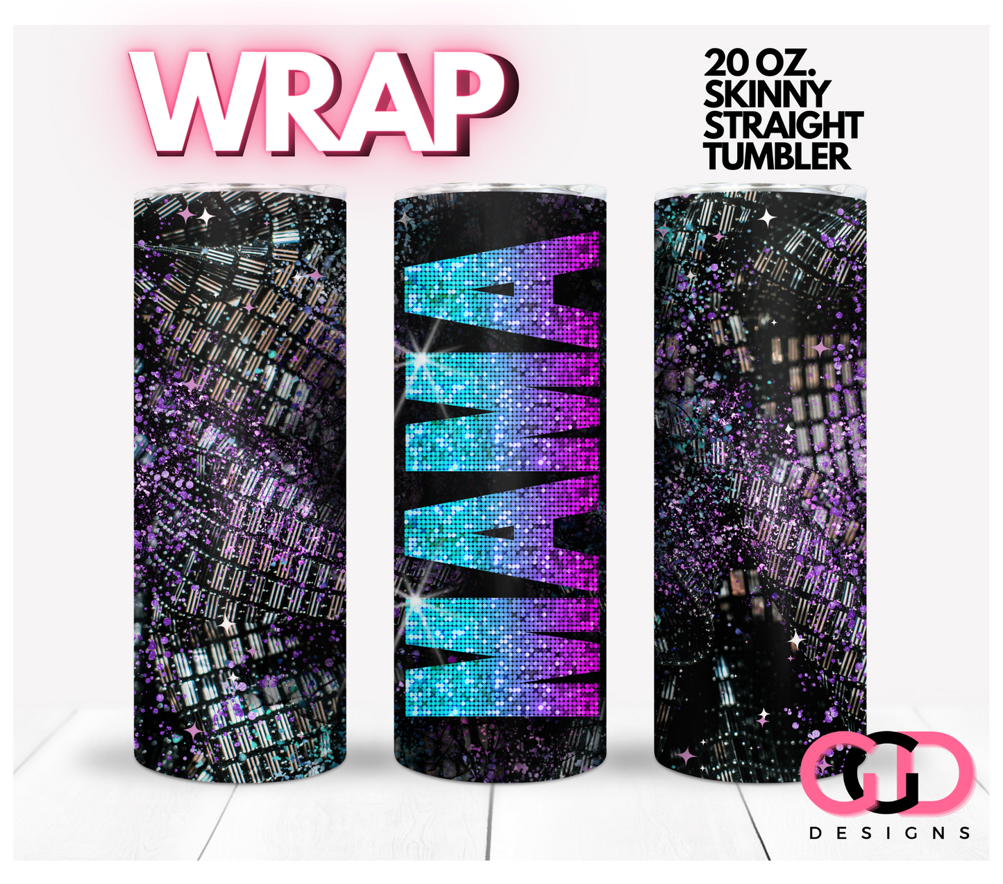 Glam Mama- Digital tumbler wrap for 20 oz skinny straight tumbler