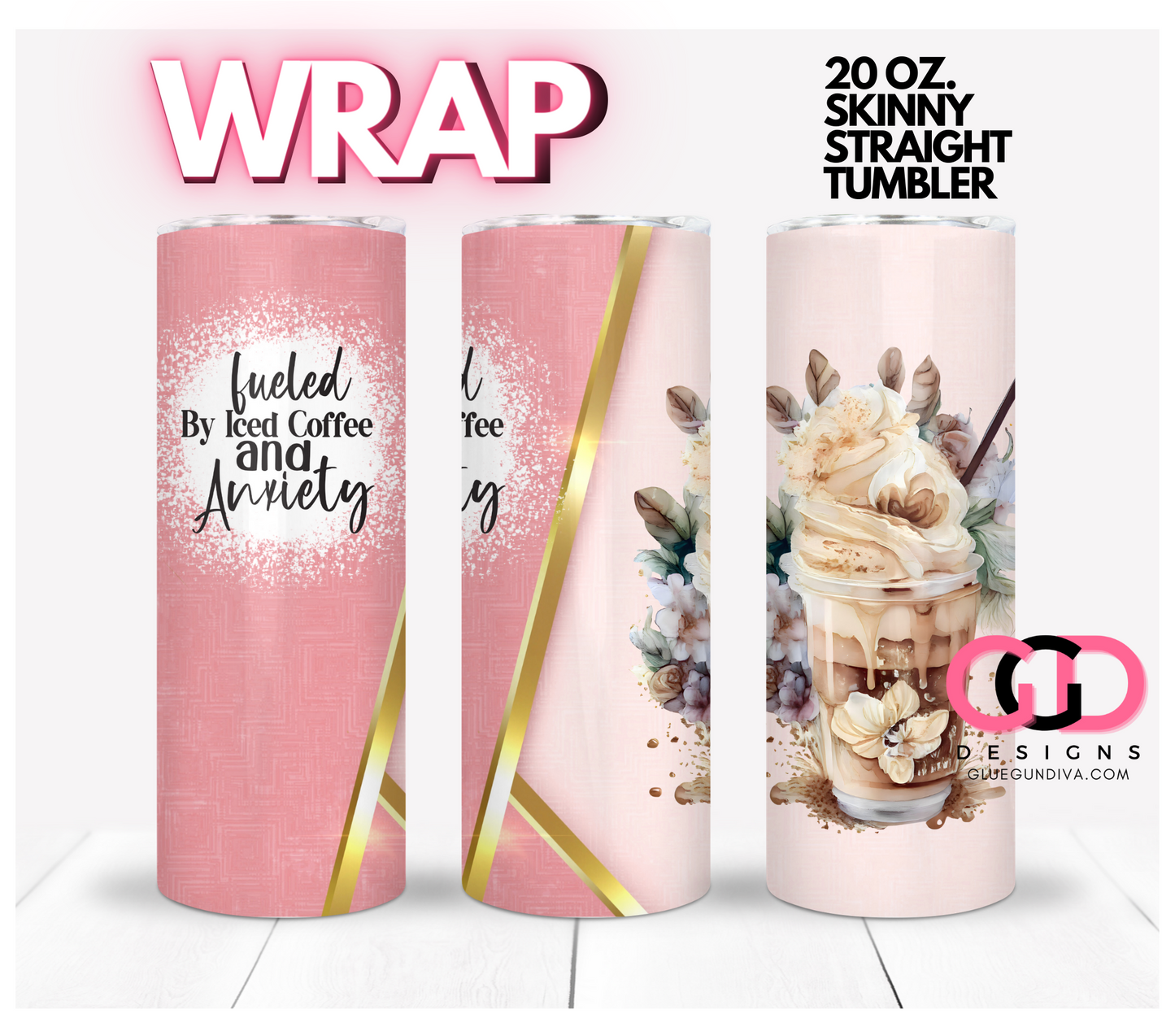 Fueled by Iced Coffee - Digital tumbler wrap for 20 oz skinny straight tumbler