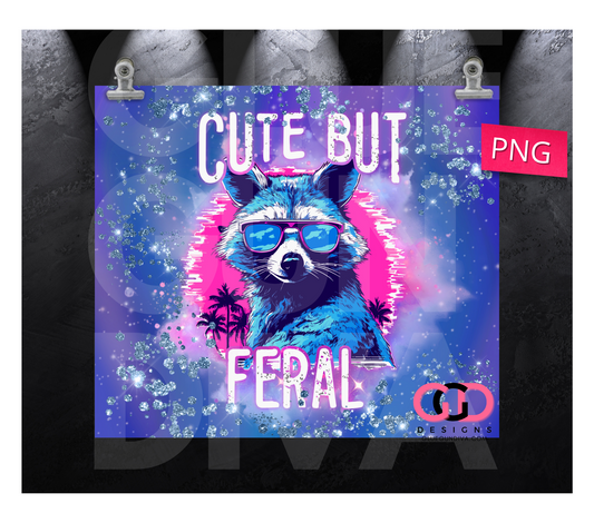 Cute but Feral - Digital tumbler wrap for 20 oz skinny straight tumbler
