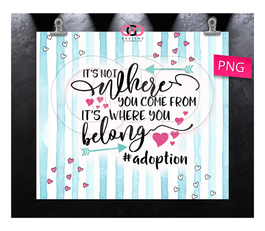 It's where you Belong Adoption - Digital tumbler wrap for 20 oz skinny straight tumbler