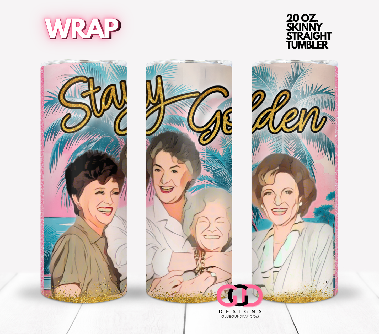 Stay Golden Palm Trees - Digital tumbler wrap for 20 oz skinny straight tumbler