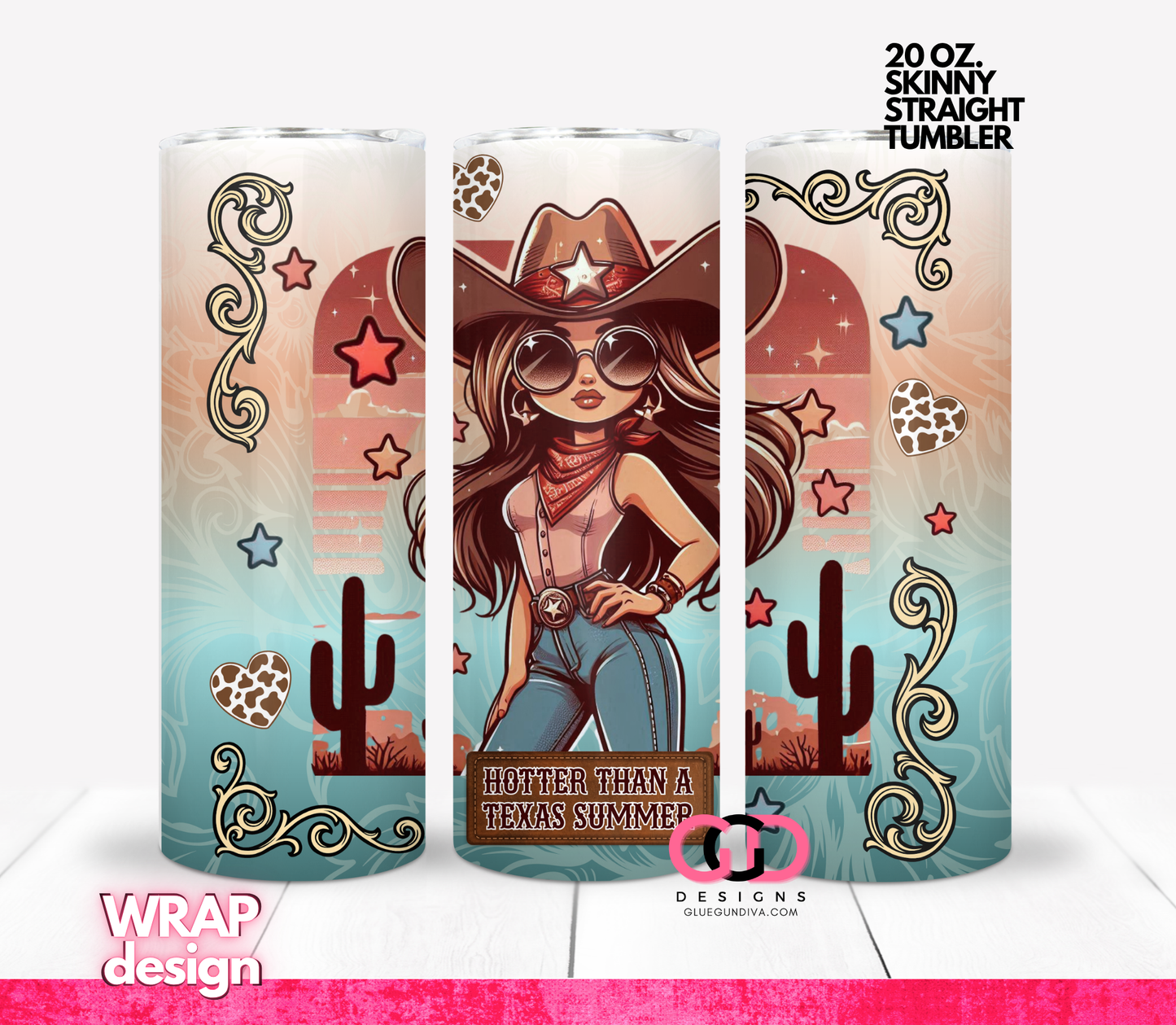 Hotter Than a Texas Summer- Digital tumbler wrap for 20 oz skinny straight tumbler