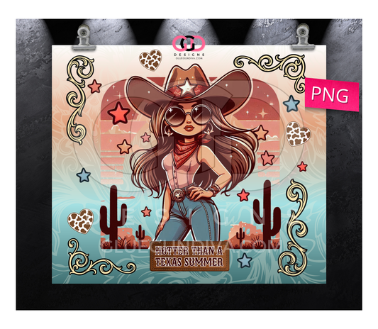 Hotter Than a Texas Summer- Digital tumbler wrap for 20 oz skinny straight tumbler