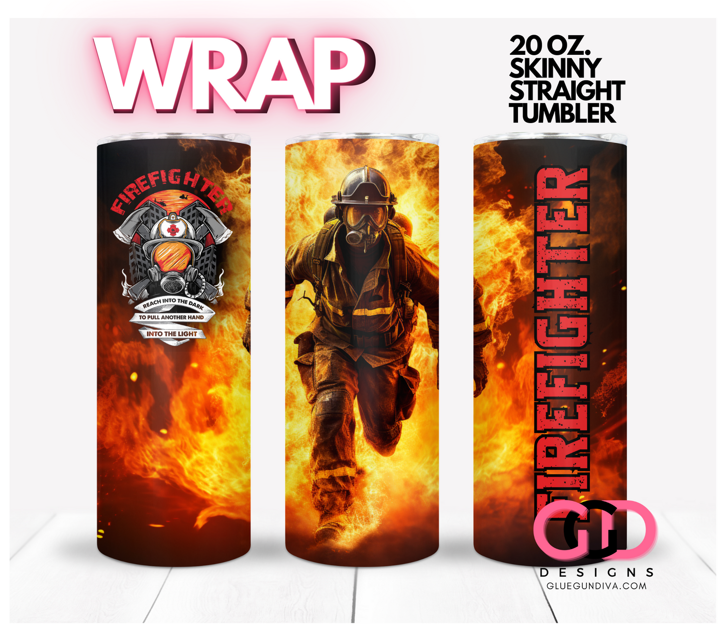 Firefighter into the light - Digital tumbler wrap for 20 oz skinny straight tumbler