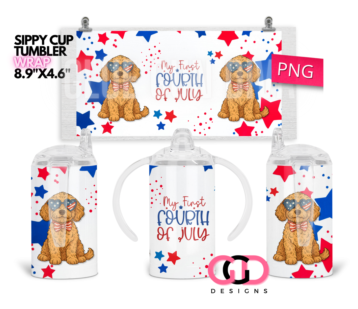 My First Fourth of July Goldendoodle - Digital Sippy Cup Wrap for kid's cups 12 oz