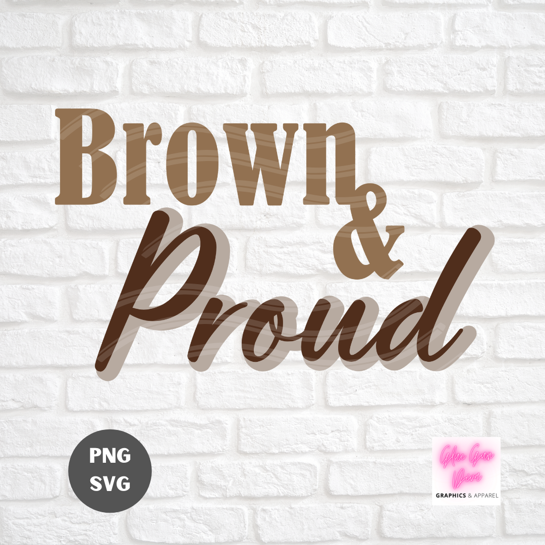 Brown and Proud - PNGs & SVGs