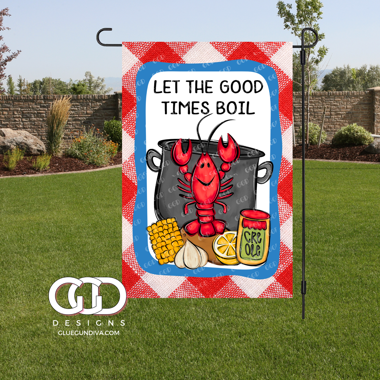 Let the good times Boil - Garden Flag DesignS