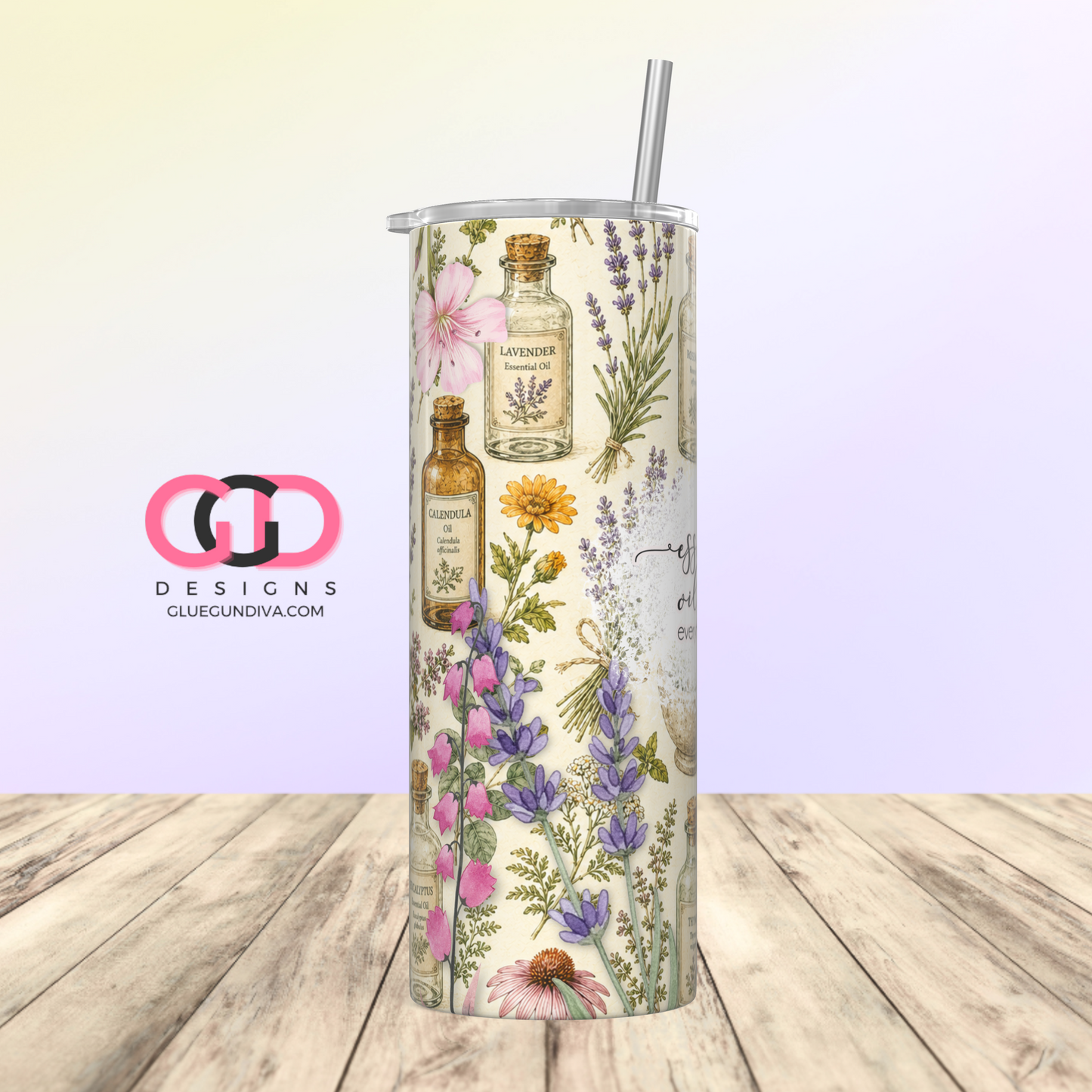Essential Oils Make Everything Better - Digital tumbler wrap for 20 oz skinny straight tumbler
