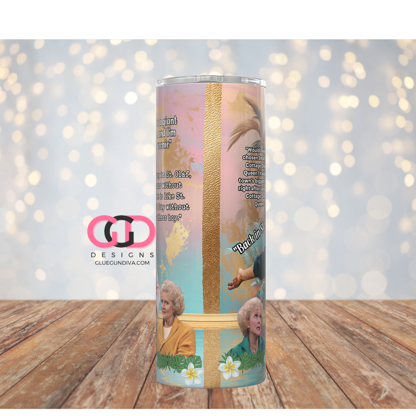 Betty White Rose Nylund Quotes- Digital tumbler wrap for 20 oz skinny straight tumbler