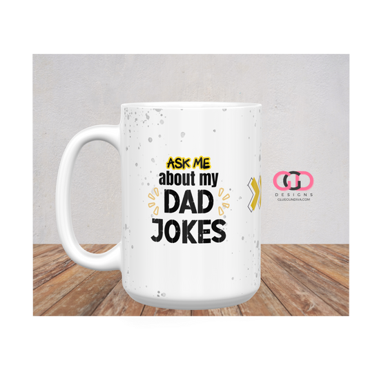 Ask Me About My Dad Jokes - Digital mug wrap for 11 and 15 oz