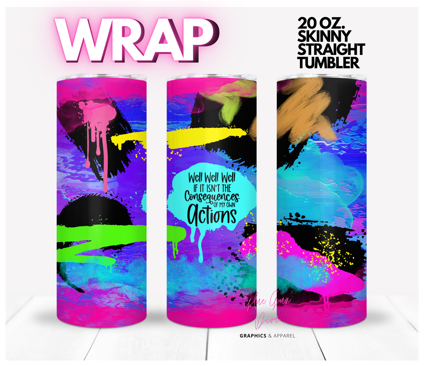 Consequences - Digital tumbler wrap for 20 oz skinny straight tumbler
