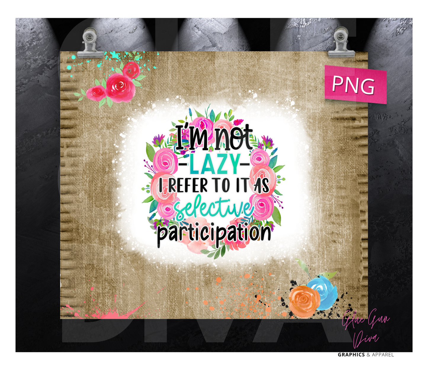 I'm Not Lazy- Digital tumbler wrap for 20 oz skinny straight tumbler