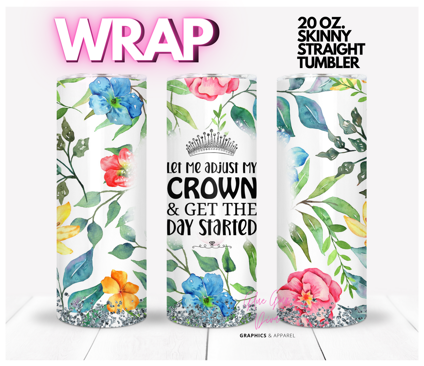 Adjust my Crown - Digital tumbler wrap for 20 oz skinny straight tumbler