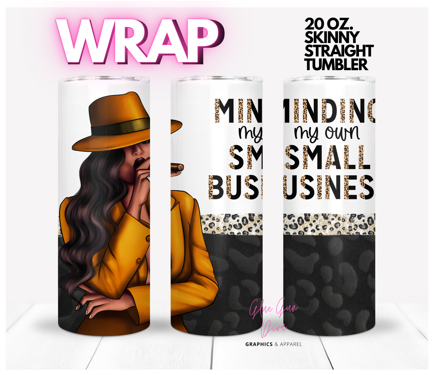 Minding my own small business - Digital tumbler wrap for 20 oz skinny straight tumbler