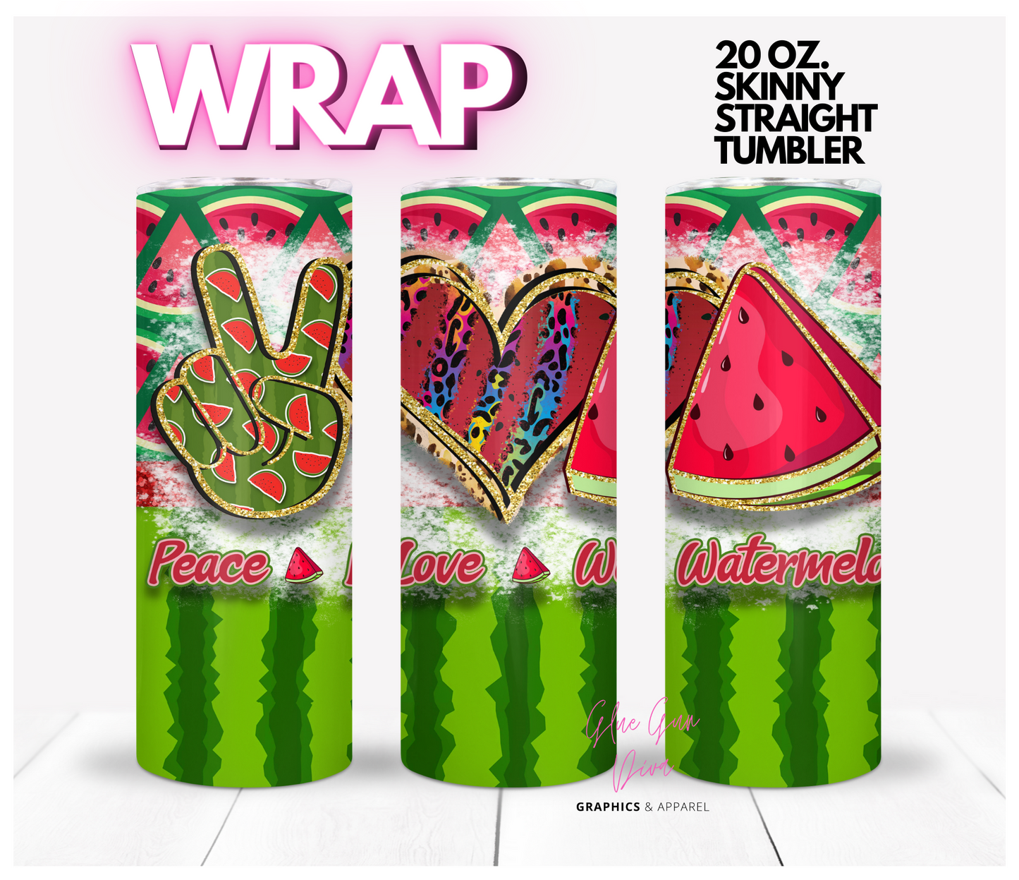 Peace Love Watermelon- Digital tumbler wrap for 20 oz skinny straight tumbler