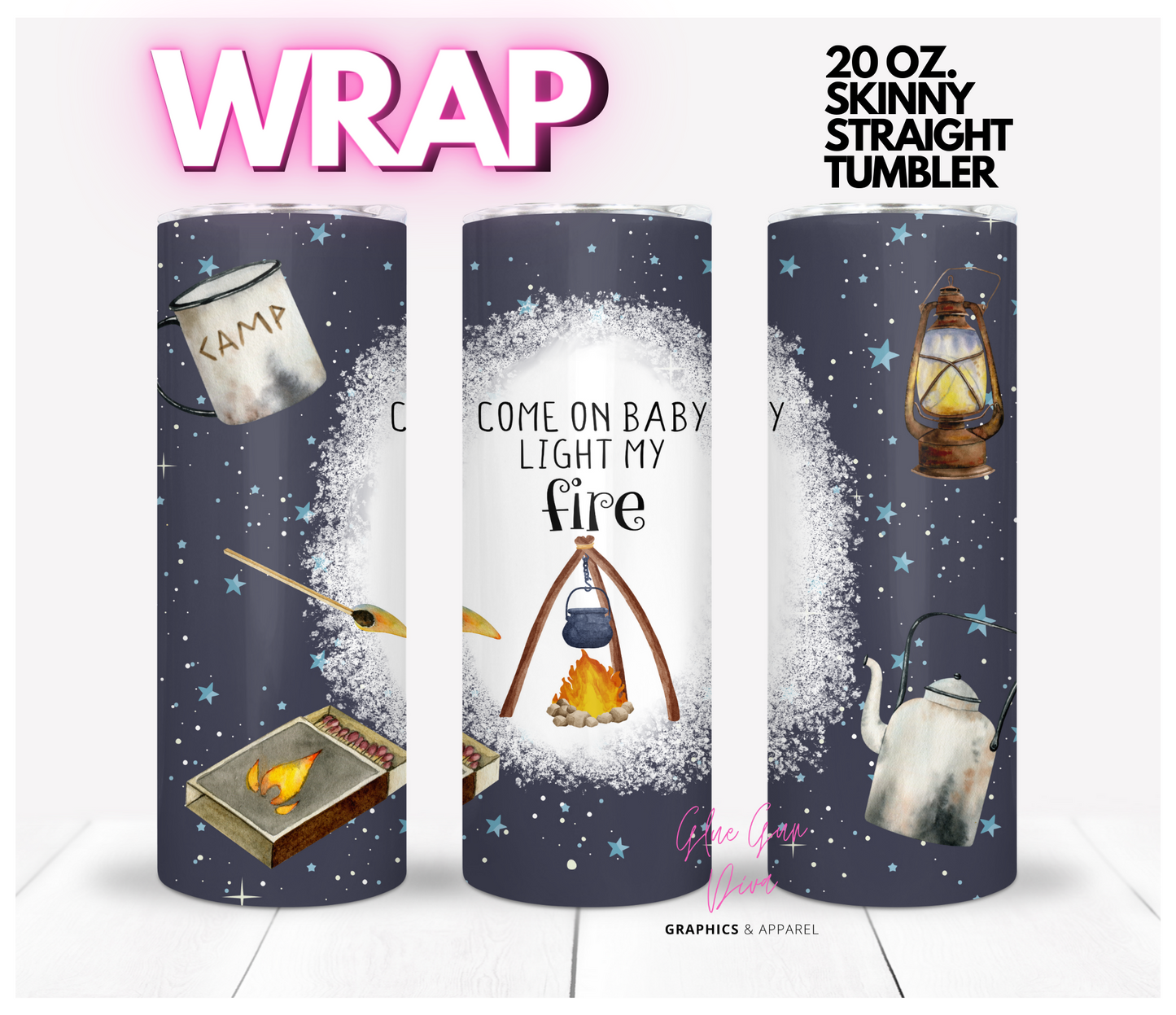 Light My Fire- Digital tumbler wrap for 20 oz skinny straight tumbler