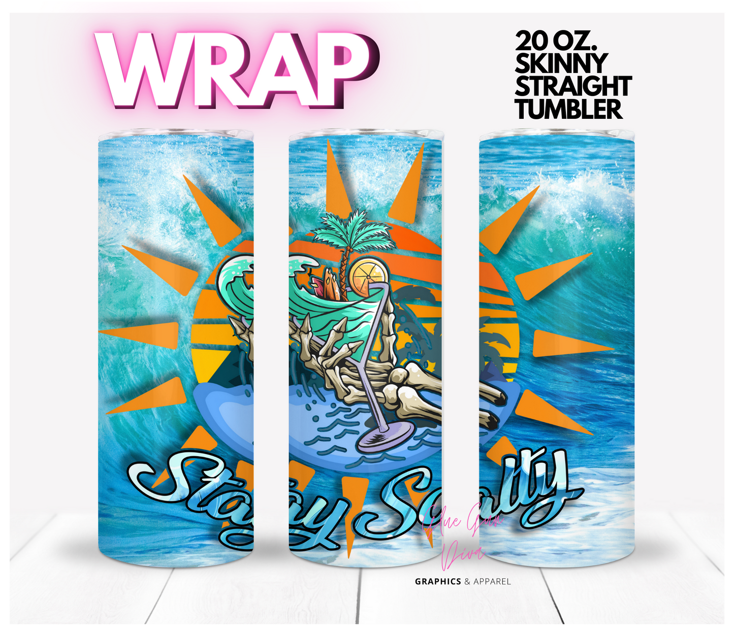 Stay Salty- Digital tumbler wrap for 20 oz skinny straight tumbler