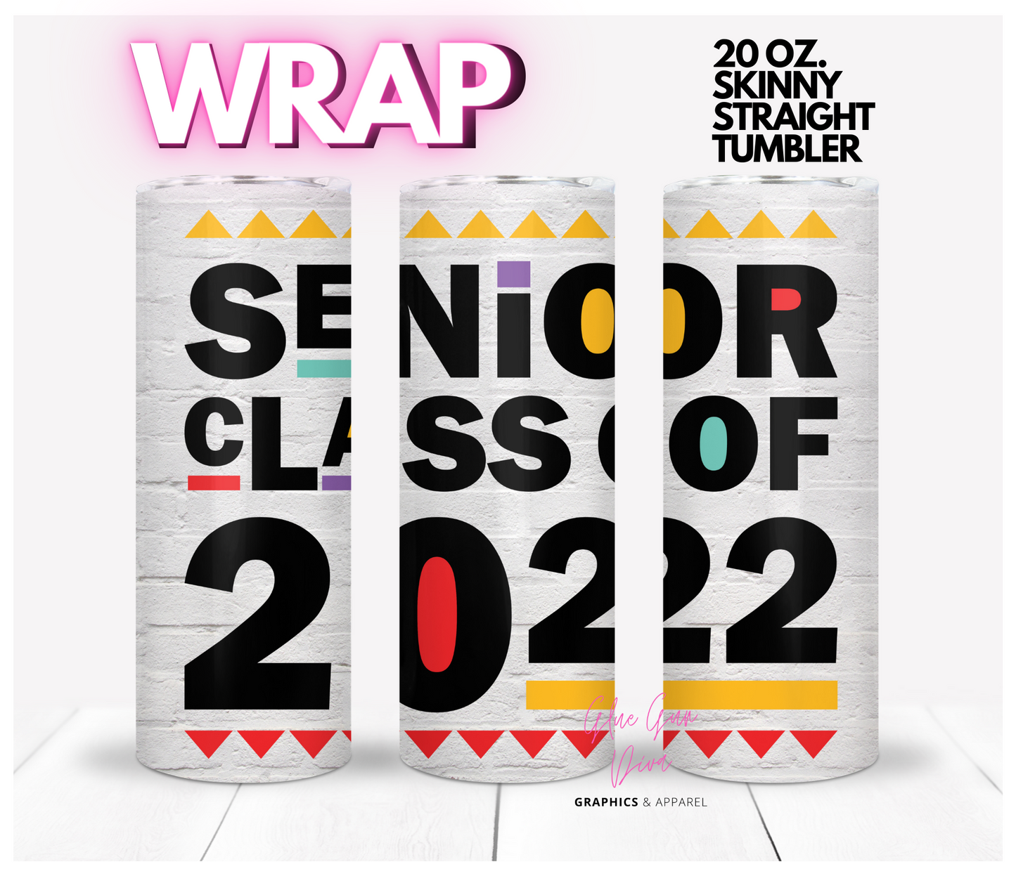 Senior class of 2022- Digital tumbler wrap for 20 oz skinny straight tumbler