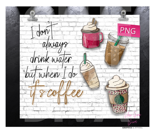 Drink Water Coffee - Digital tumbler wrap for 20 oz skinny straight tumbler