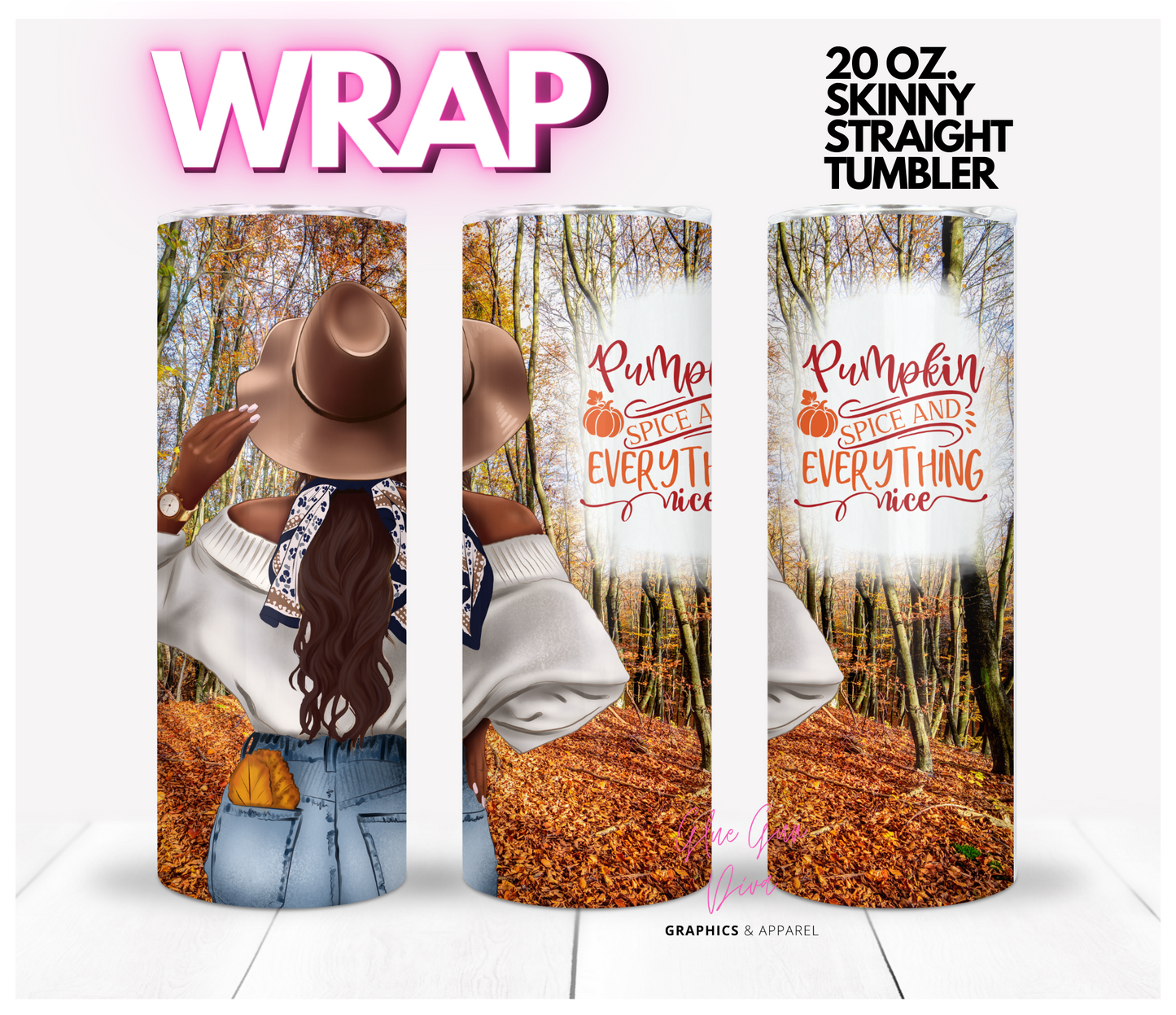 Pumpkin Spice and everything nice - Digital tumbler wrap for 20 oz skinny straight tumbler