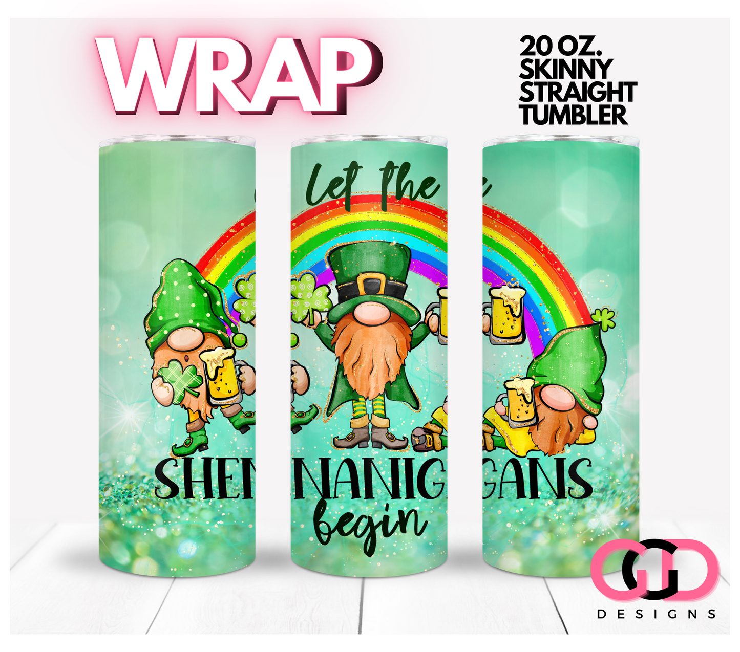Let the Shenanigans Begin - Digital tumbler wrap for 20 oz skinny straight tumbler