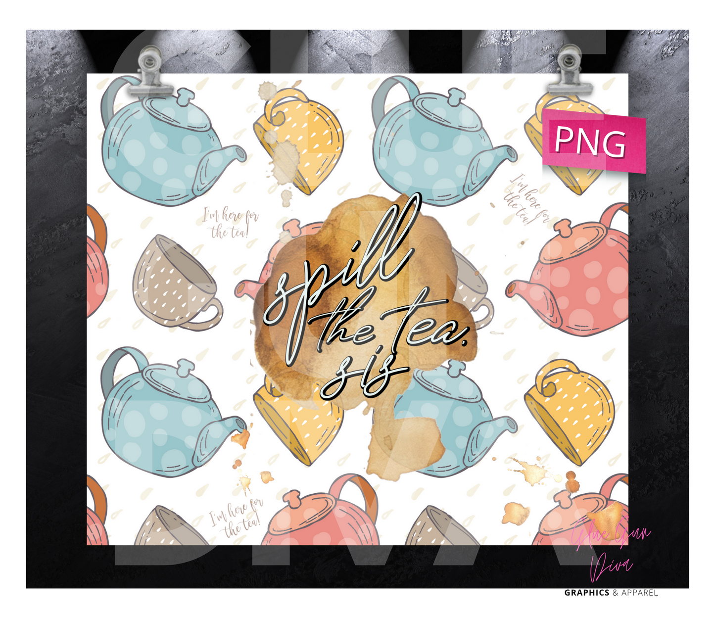 Spill the Tea Sis- Digital tumbler wrap for 20 oz skinny straight tumbler