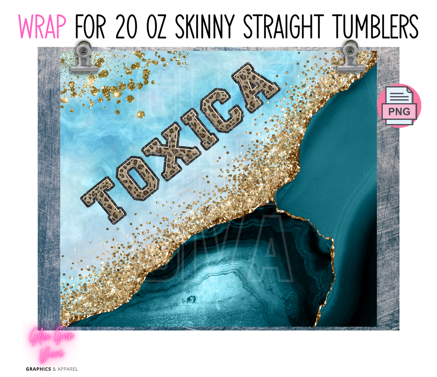 Toxica Teal Gold- Digital tumbler wrap for 20 oz skinny straight tumbler