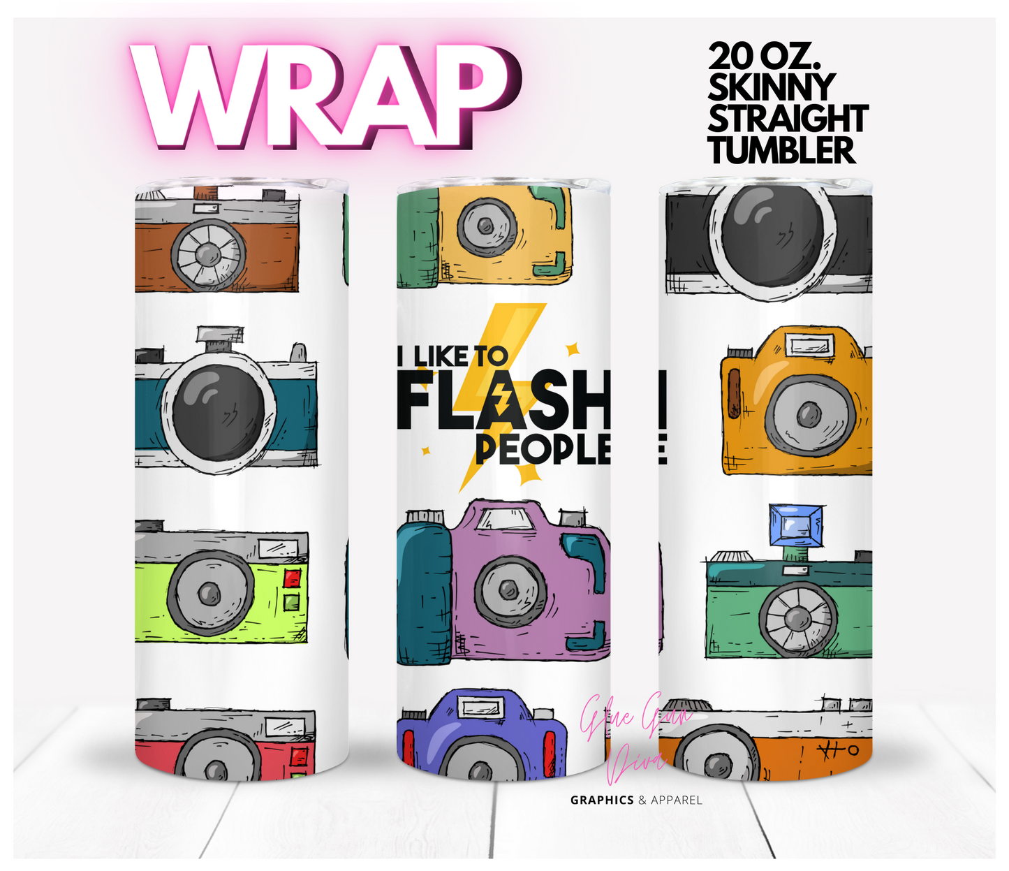 I like to flash people - Digital tumbler wrap for 20 oz skinny straight tumbler
