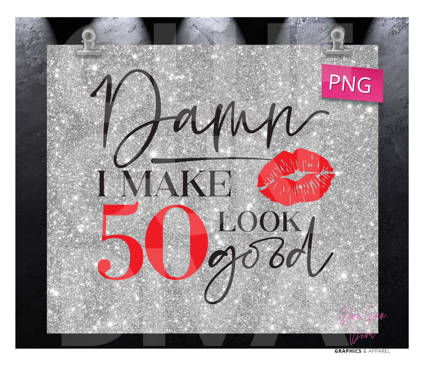 Damn I make 50 look good - Digital tumbler wrap for 20 oz skinny straight tumbler